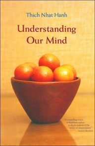 Title: Understanding Our Mind: 50 Verses on Buddhist Psychology, Author: Thich Nhat Hanh
