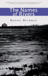 Title: Names of Rivers, Author: Daniel Buckman