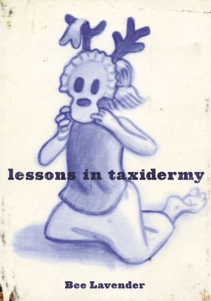 Lessons in Taxidermy: A Compendium of Safety and Danger