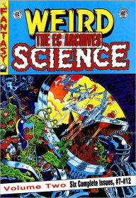 Title: The EC Archives: Weird Science, Volume 2, Author: Al Feldstein