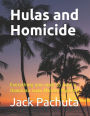 Hulas and Homicide: Everything you need to host a Hawaiian Luau Murder Mystery!