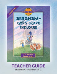 Title: Discover 4 Yourself(r) Teacher Guide: Abraham, God's Brave Explorer, Author: Elizabeth a. McAllister