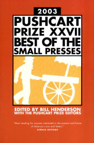 Title: The Pushcart Prize XXVII: Best of the Small Presses 2003, Author: Bill Henderson