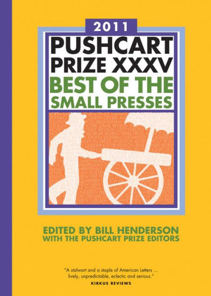 The Pushcart Prize XXXV: Best of the Small Presses 2011