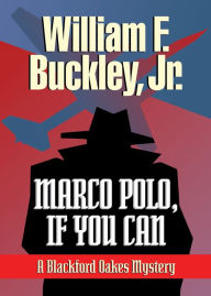 Title: Marco Polo, If You Can, Author: William F. Buckley Jr.