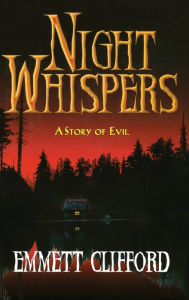 Title: Night Whispers: A Story of Evil, Author: Emmett Clifford