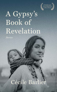 Title: A Gypsy's Book of Revelations, Author: C cile Barlier