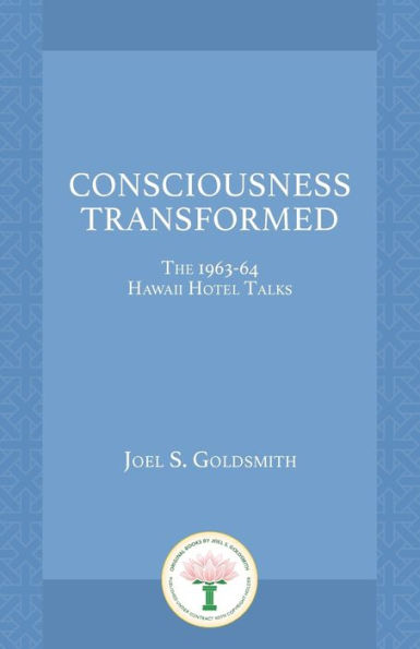 Consciousness Transformed: The 1963-64 Hawaii Hotel Talks