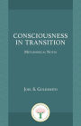 Consciousness in Transition: Metaphysical Notes