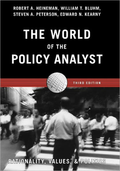The World of the Policy Analyst: Rationality, Values, & Politics / Edition 3