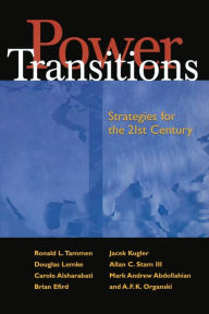 Title: Power Transitions: Strategies for the 21st Century / Edition 1, Author: Ronald L. Tammen et al.