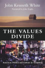 The Values Divide: American Politics and Culture in Transition / Edition 1