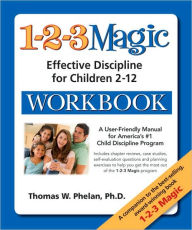Title: 1-2-3 Magic Workbook: Effective Discipline for Children 2-12, Author: Thomas Phelan