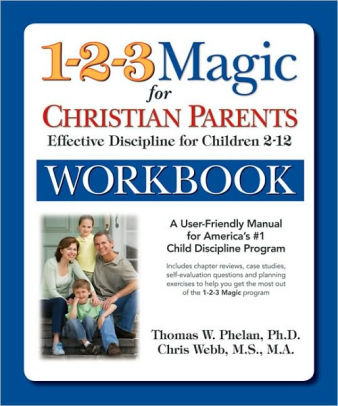 The 1-2-3 Magic Workbook: Effective Discipline for Children 2-12