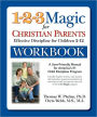 1-2-3 Magic for Christian Parents Workbook: Effective Discipline for Children 2-12