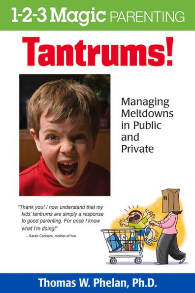 Tantrums!: Managing Meltdowns Public and Private