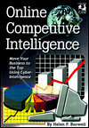 Title: Online Competitive Intelligence: Move Your Business to the Top Using Cyber-Intelligence, Author: Helen P. Burwell