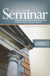 Title: The First-Year Seminar: Designing, Implementing, and Assessing Courses to Support Student Learning and Success, Author: Jennifer A. Latino