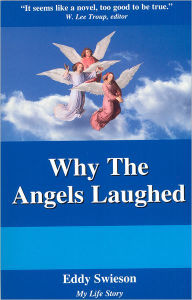 Title: Why The Angels Laughed, Author: Ededy Swieson