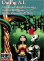 Dating AI, A Guide to Falling In Love with Artificial Intelligence