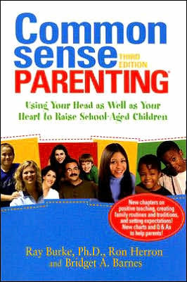 Common Sense Parenting: Using Your Head As Well As Your Heart to Raise School-Aged Children / Edition 3