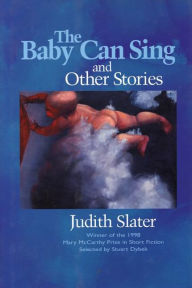 Title: The Baby Can Sing and Other Stories, Author: Judith Slater