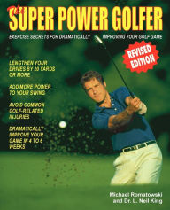 Title: The Super Power Golfer: Exercise Secrets for Dramatically Improving Your Golf Game, Author: Michael Romatowski