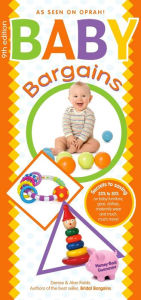 Title: Baby Bargains: Secrets to Saving 20% to 50% on baby furniture, gear, clothes, toys, maternity wear and much, much more!, Author: Denise Fields