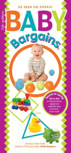 Title: Baby Bargains: Secrets to Saving 20% to 50% on baby furniture, gear, clothes, strollers, maternity wear and much, much more!, Author: Denise Fields