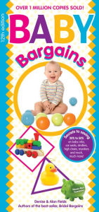 Title: Baby Bargains (2018): Secrets to Saving 20% to 50% on baby cribs, car seats, strollers, high chairs and much, much more! 2018 update!, Author: Denise Fields
