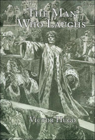 Title: The Man Who Laughs, Author: Victor Hugo