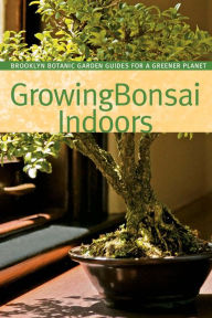 Title: Growing Bonsai Indoors, Author: Pat Lucke Morris