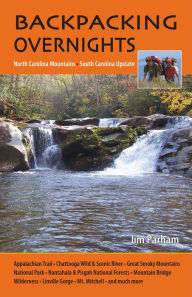 Title: Backpacking Overnights: North Carolina Mountains, South Carolina Upstate, Author: Jim Parham