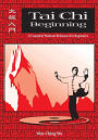Tai Chi Beginning: A Complete Workout Reference for Beginners