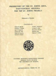 Title: Prehistory of the St. Johns Area, East-Central Arizona: The TEP St. Johns Project, Author: Deborah A. Westfall