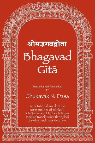 Bhagavad Gita: English translation with annotations based on the commentaries of Śaṅkara, Rāmānuja and Madhva ācāryas