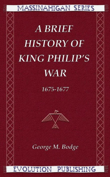 A Brief History of King Philip's War, 1675-1677