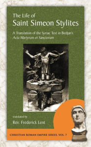 Title: The Life of Saint Simeon Stylites, Author: Frederick Lent