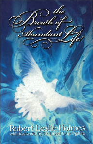 Title: Breath of Abundant Life, Author: Robert L. Holmes