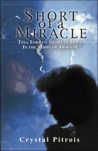 Title: Short of a Miracle: A Story of Hope in Tragedy, Author: Ambassador-Emerald International