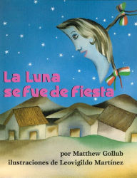 Title: La Luna se fue de fiesta, Author: Matthew Gollub