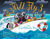 Title: Jazz Fly 3: The Caribbean Sea, Author: Matthew Gollub