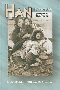 Title: Han, People of the River: Han Hwech'in: an Ethnography and Ethnohistory, Author: Craig Mishler