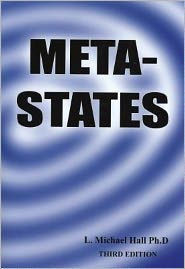 Meta-States: Mastering the Higher Levels of Your Mind, 3rd Ed.