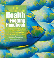 Title: The Marine Fish Health & Feeding Handbook, Author: Bob Goemans