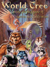 Title: World Tree: A Role Playing Game of Species and Civilization, Author: Bard Bloom Dr