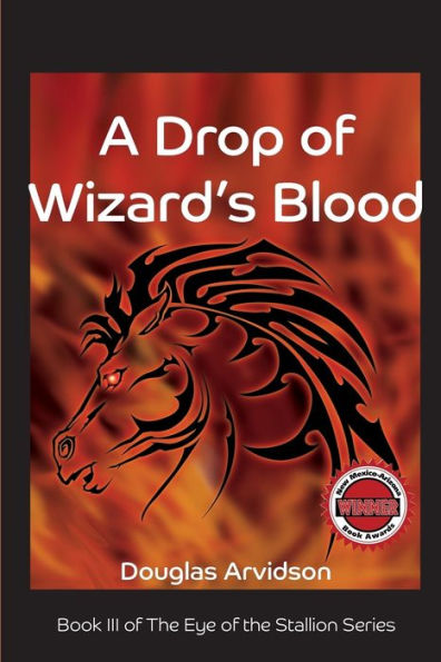 A Drop of Wizard's Blood: Eye of the Stallion series, book 3