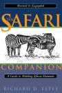 The Safari Companion: A Guide to Watching African Mammals Including Hoofed Mammals, Carnivores, and Primates / Edition 2