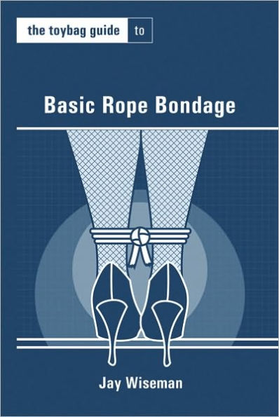 The Toybag Guide to Basic Rope Bondage