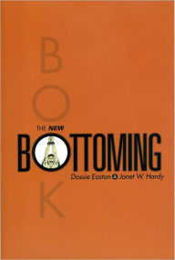 Title: The New Bottoming Book, Author: Dossie Easton